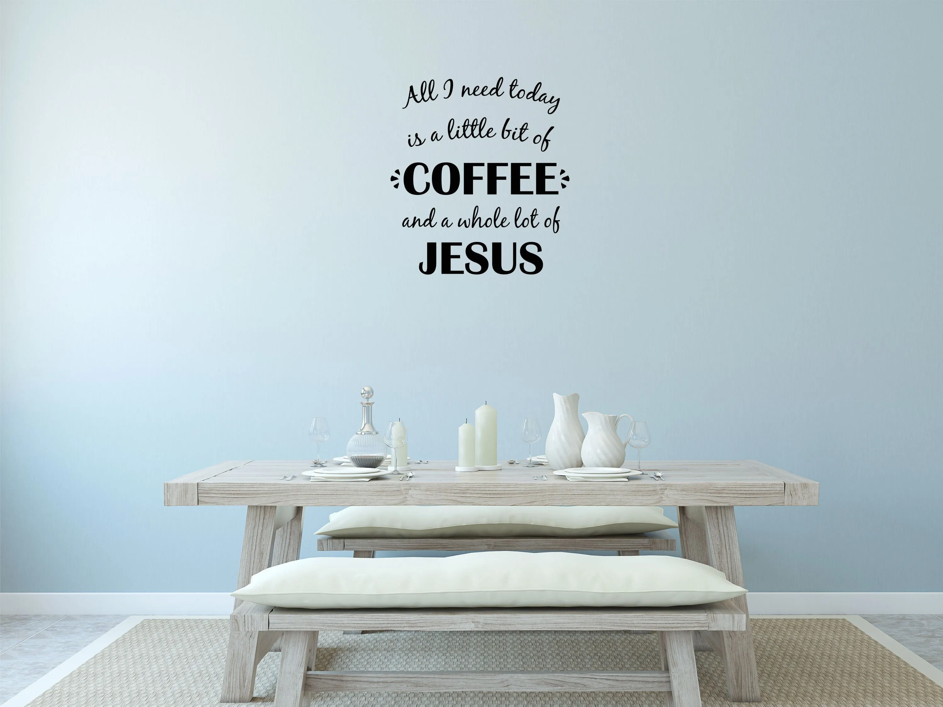 All I Need Today Is a Little Bit Of Coffee Wall Sticker
